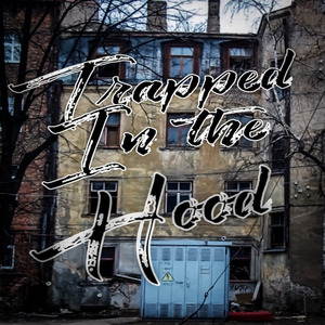 Trapped in the Hood