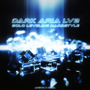DARK ARIA <LV2> (Solo Leveling Hardstyle)