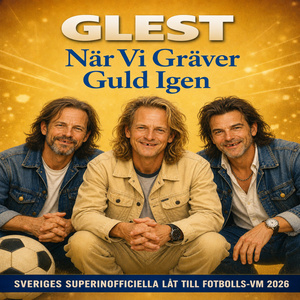 GLEST - När Vi Gräver Guld Igen