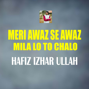 Meri Awaz Se Awaz Mila Lo To Chalo