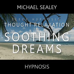 Thought Relaxation for Soothing Dreams (Sleep Hypnosis)