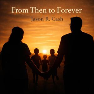 From Then to Forever (Acoustic Version)