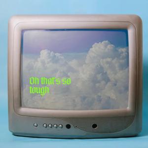 Oh thats so tough (feat. D JAY, ABCDEFG & GOSH)