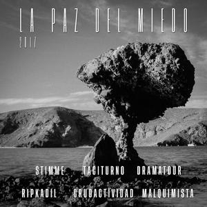 La Paz Del Miedo (feat. Stimme, Taciturno, Ripkadil, Crudactividad & Malquimista)