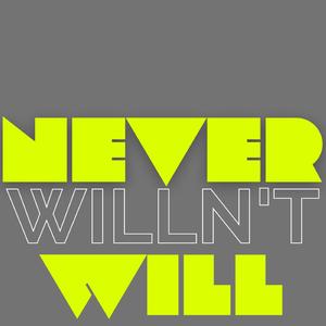 Never Will