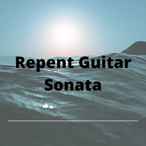 Repent Guitar Sonata