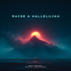 Raise A Hallelujah