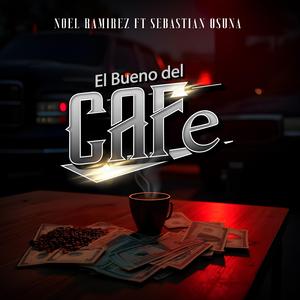 El Bueno del CAFe (feat. Sebastian Osuna)