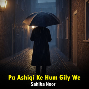 Pa Ashiqi Ke Hum Gily We