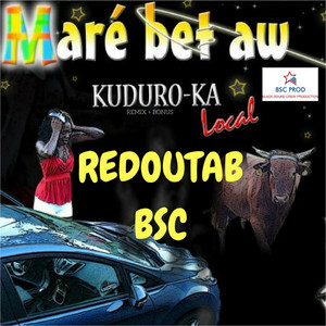 Maré bet aw (Kuduro-Ka)