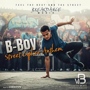 B-Boy – Street Cypher Anthem (Electro Oldschool 80s Bounce)