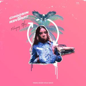 Choosin (In Reverse)