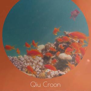 Qiu Croon
