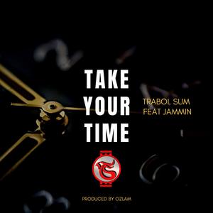Take Your Time (feat. Jammin & Dj Ozlam)