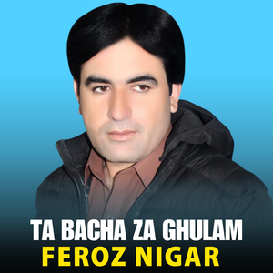 Ta Bacha Za Ghulam