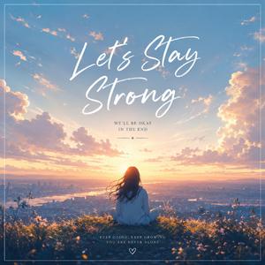 Let’s Stay Strong