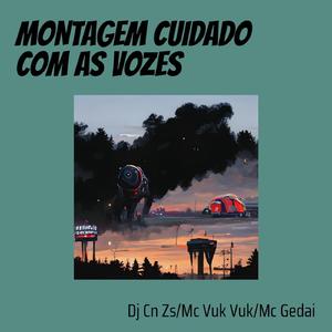 Montagem Cuidado Com as Vozes