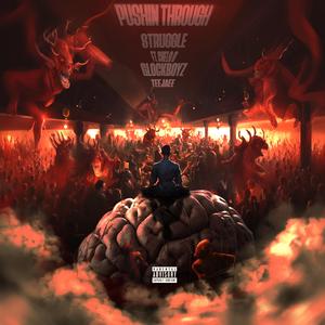 Pushin Through Struggle (feat. Glockboyz Teejaee)