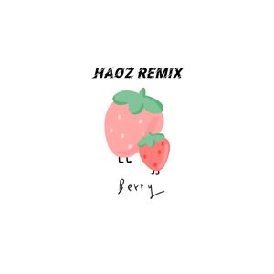 BERRY(皓子Haoz REMIX)