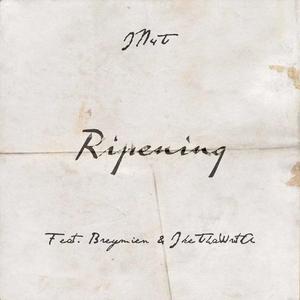 Ripening (feat. Breymien & IkeThaWrita)