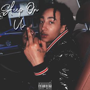 Sleep On Us