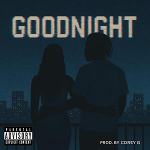 Goodnight (feat. Corey G)