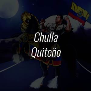 Chulla Quiteño (Electronic)