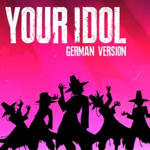 Your Idol (feat. Suishomaru, Hakujou, Mimarto Music & Goshi) (German Version)
