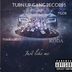 Just like me (feat. ThaRealDFlo & TGOD)