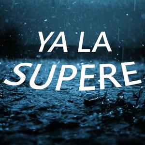 Ya la supere