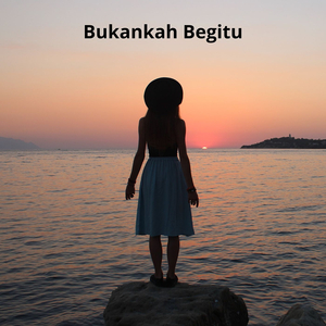 Bukankah Begitu