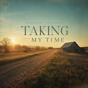 Taking My Time