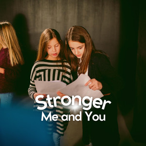 Stronger Me and You
