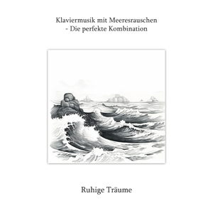 Der sanfte Fluss von Träumen (Mit Meereswellen)