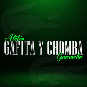 Gafita y Chomba (Aleteo, Guaracha)
