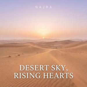 Desert Sky, Rising Hearts