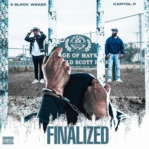 Finalized (feat. 8 block weezo)