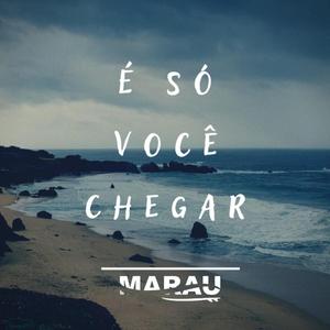É Só Você Chegar