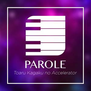 Parole (From "Toaru Kagaku no Accelerator")