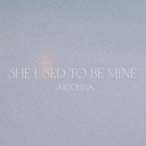 She Used to Be Mine