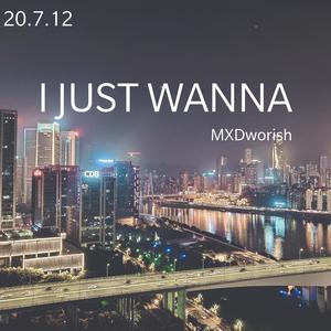 i just wanna（prod.Astro Soul/Djazz56）
