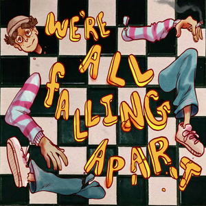 We're All Falling Apart
