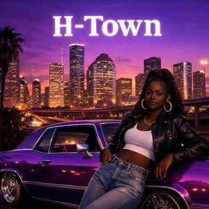 Where I’m From (H-Town)