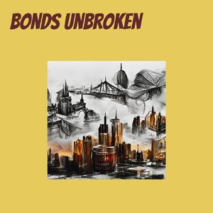Bonds Unbroken