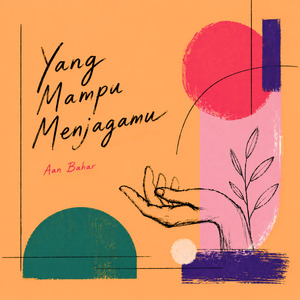 Yang Mampu Menjagamu