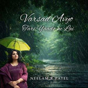 Varsad Avyo Tari Yaado ne lai | વરસાદ આવ્યો તારી યાદો ને લઈ