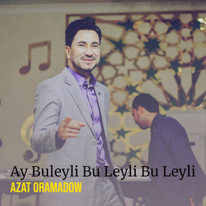 Ay Buleyli Bu Leyli Bu Leyli
