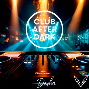 Dasha Beathova - Club After Dark, A Deep House Seduction in the Shadows of the Night