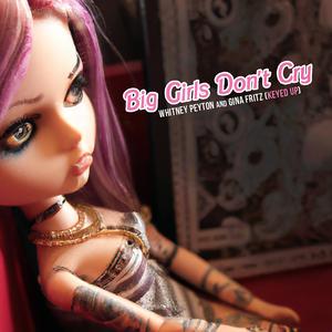 Big Girls Don't Cry (feat. Gina Fritz)