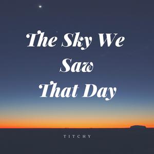 The Sky We Saw That Day